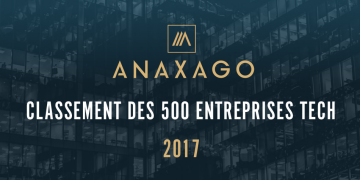 Anaxago dans le classement des 500 entreprises Tech française de 2017