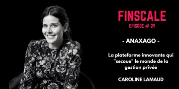 Caroline Lamaud Dupont raconte l’histoire d’Anaxago dans Finscale podcast